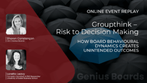Webinar replay promotional banner for “Groupthink – Risk to Decision Making,” featuring Sharon Constançon and Loretto Leavy. Highlights the behavioural risks of groupthink and governance failures.